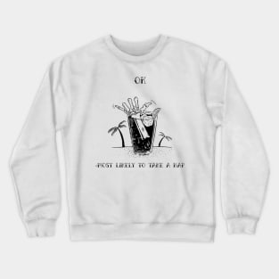 Most likely to take a nap Crewneck Sweatshirt